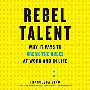 Rebel Talent: Why It Pays to Break the Rules at Work and in Life [Audiobook]