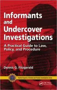 Informants and Undercover Investigations: A Practical Guide to Law, Policy, and Procedure (Repost)
