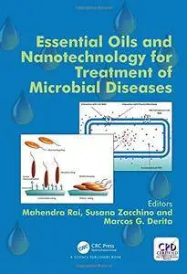 Essential Oils and Nanotechnology for Treatment of Microbial Diseases