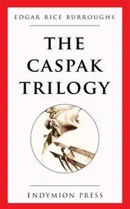«The Caspak Trilogy» by Edgar Rice Burroughs
