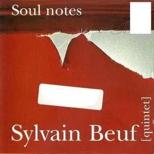 Sylvain Beuf - Soul Notes (2001) {Naive}
