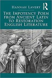 The Impotency Poem from Ancient Latin to Restoration English Literature