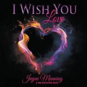 Jayne Manning & The Executive Suite - I Wish You Love (2015)