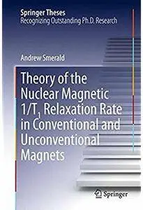 Theory of the Nuclear Magnetic 1/T1 Relaxation Rate in Conventional and Unconventional Magnets [Repost]