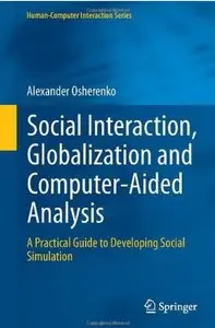 Social Interaction, Globalization and Computer-Aided Analysis: A Practical Guide to Developing Social Simulation [Repost]