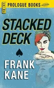 «Stacked Deck» by Frank Kane