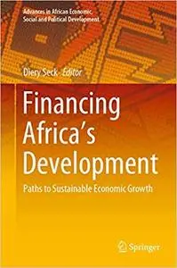 Financing Africa’s Development: Paths to Sustainable Economic Growth