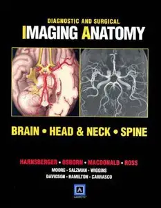 H. Ric Harnsberger & others, "Diagnostic and Surgical Imaging Anatomy: Brain, Head and Neck, Spine" (repost)