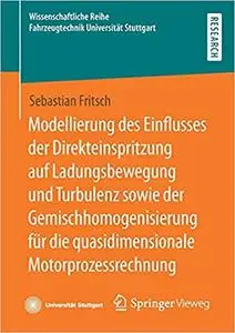 Modellierung des Einflusses der Direkteinspritzung auf Ladungsbewegung und Turbulenz sowie