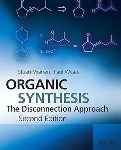 Organic Synthesis: The Disconnection Approach Ed 2