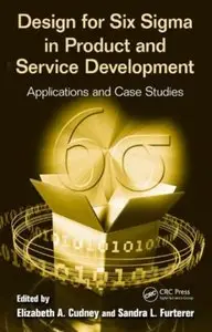 Design for Six Sigma in Product and Service Development: Applications and Case Studies