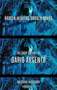 Broken Mirrors/Broken Minds: The Dark Dreams of Dario Argento(Repost)