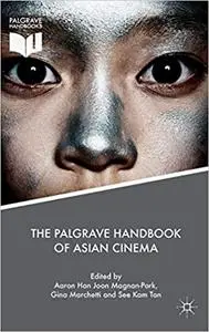 The Palgrave Handbook of Asian Cinema