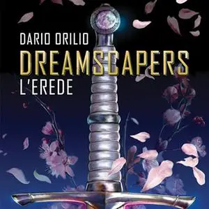 «Dreamscapers? L'erede» by Dario Orilio