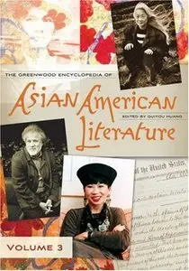The Greenwood Encyclopedia of Asian American Literature [3 volumes] by Guiyou Huang [Repost] 