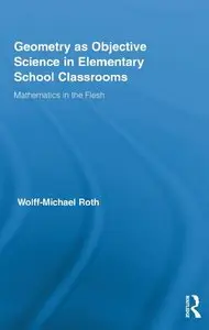 Geometry as Objective Science in Elementary School Classrooms: Mathematics in the Flesh (repost)