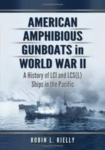 American Amphibious Gunboats in World War II (Repost)
