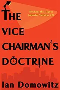 The Vice Chairman's Doctrin: Rocking the Top in Industry Version 4.0