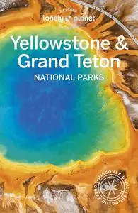 Lonely Planet Yellowstone & Grand Teton National Parks, 7th Edition