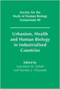 Urbanism, Health and Human Biology in Industrialised Countries (repost)