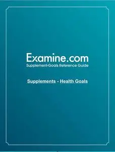 Examine.com Supplement-Goals Reference Guide