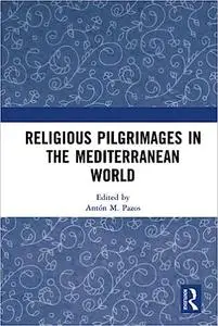 Religious Pilgrimages in the Mediterranean World