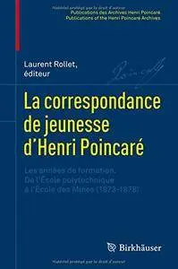 La correspondance de jeunesse d’Henri Poincaré (repost)