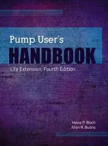 Pump User's Handbook: Life Extension, Fourth Edition (Repost)