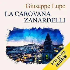 «La carovana Zanardelli» by Giuseppe Lupo