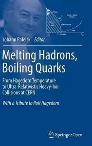 Melting Hadrons, Boiling Quarks: From Hagedorn Temperature to Ultra-Relativistic Heavy-Ion Collisions at CERN