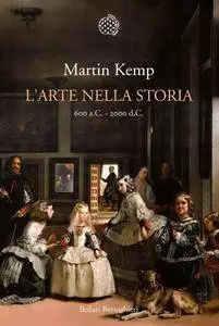 Martin Kemp - L'arte nella storia. 600 a.C. - 2000 d.C.