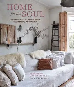 Home for the Soul: Sustainable and thoughtful decorating and design