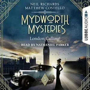 London Calling!: Mydworth Mysteries - A Cosy Historical Mystery Series 3 [Audiobook]