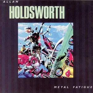 Allan Holdsworth - Metal Fatigue (1985) {Cream Records}