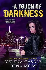 «A Touch of Darkness» by Tina Moss, Yelena Casale