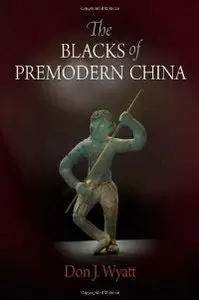 The Blacks of Premodern China (Encounters with Asia) (repost)