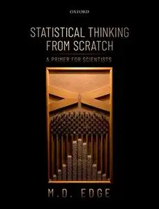 Statistical Thinking from Scratch: A Primer for Scientists (Repost)