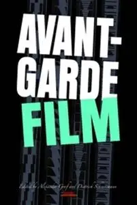 Avant-Garde Film. (Avant-Garde Critical Studies 23)