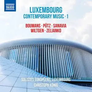 Solistes Europeens - Luxembourg Contemporary Music, Vol. 1 (2021) [Official Digital Download 24/96]