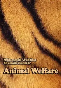 "Animal Welfare" ed. by Muhammad Abubakar, Shumaila Manzoor