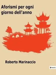 Roberto Marinaccio – Aforismi per ogni giorno dell’anno