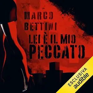 «Lei è il mio peccato» by Marco Bettini