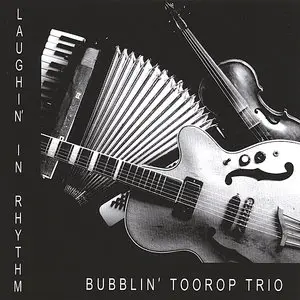 Bubblin' Toorop Trio - Laughin' in Rhythm (1997)