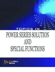 Topics In Power Series Solution And Special Functions
