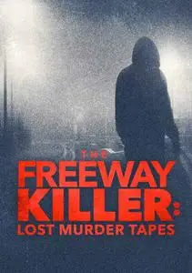 The Freeway Killer: Lost Murder Tapes (2022)