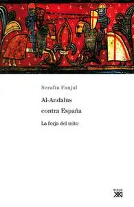 «Al-Andalus contra España» by Serafín Fanjul