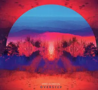 Mike Gordon (Phish) - Overstep (2014) {ATO Records}