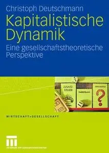 Kapitalistische Dynamik: Eine gesellschaftstheoretische Perspektive (Repost)