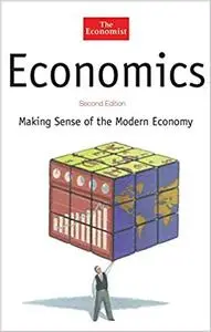 Economics: Making Sense of the Modern Economy