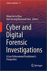 Cyber and Digital Forensic Investigations: A Law Enforcement Practitioner’s Perspective